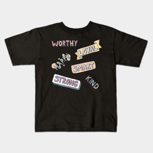 Worthy, Smart, Loyal, Happy, Kind, Strong Kids T-Shirt